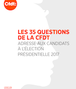 CFDT - Présidentielle 2017. Les 35 questions de la CFDT aux candidats à l'élection présidentielle